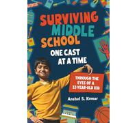 Surviving Middle School, One Cast at a Time: Through the Eyes of a 12-Year-Old Kid