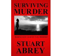 Surviving Murder: When Fate Leaves You Behind