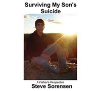 Surviving My Son’s Suicide: A Father’s Perspective