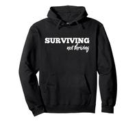 Surviving Not Thriving Funny Shirt for Moms Pullover Hoodie