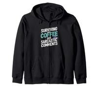 Surviving Off Coffee And Sarcastic Comments Zip Hoodie