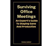 Surviving Office Meetings - An Expert’s Guide To Staying Sane and Productive: 6"x9" Novelty Blank-lined Notebook Journal Disguised As A Real Manual | ... Gag Gift For Coworkers, Bosses, and Friends