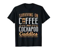 Surviving On Coffee and Cockapoo Cuddles Dog Owner T-Shirt