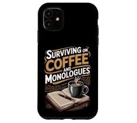 Surviving On Coffee And Monologues Drama Student Case for iPhone 11