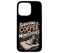 Surviving On Coffee And Monologues Drama Student Case for iPhone 15 Pro Max
