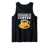 Surviving on Sunshine and Coffee Funny Coffee Tank Top