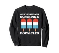 Surviving on Sunshine and Popsicles Funny Sweatshirt