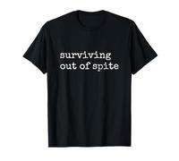 Surviving Out of Spite T-Shirt