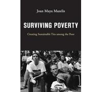 Surviving Poverty: Creating Sustainable Ties among the Poor