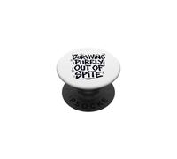 Surviving Purely Out Of Spite Appeal For Life Sarcastic PopSockets Adhesive PopGrip
