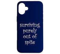 Surviving Purely Out Of Spite Case for iPhone 16 Plus