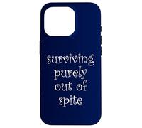 Surviving Purely Out Of Spite Case for iPhone 16 Pro