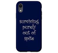 Surviving Purely Out Of Spite Case for iPhone XR