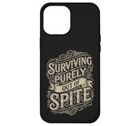 Surviving Purely out of Spite Stubborn Motivation Case for iPhone 12 Pro Max