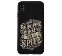 Surviving Purely out of Spite Stubborn Motivation Case for iPhone XS Max