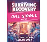 Surviving Recovery One Giggle at a Time - Get Well Soon Activity Book: A Funny Adult Activity & Puzzle Book for Men, Women & Teens - Includes Word Searches, Mazes, Jokes, Riddles, and More!