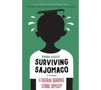 Surviving SAJOMACO : A Nigerian Boarding School Odyssey