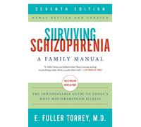 Surviving Schizophrenia, 7th Edition: A Family Manual