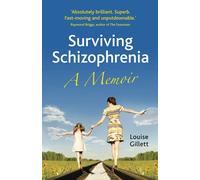 Surviving Schizophrenia: A Memoir
