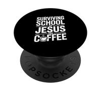 Surviving School On Jesus And Coffee Humor PopSockets Adhesive PopGrip