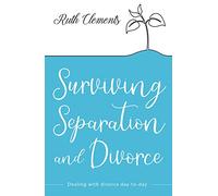 Surviving Separation and Divorce: Dealing with divorce day-to-day