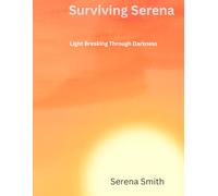 Surviving Serena: Light Breaking Through Darkness