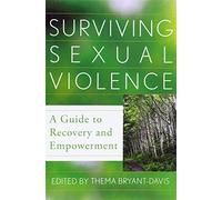 Surviving Sexual Violence: A Guide to Recovery and Empowerment by Bryant-Davis, Thema (2014) Paperback