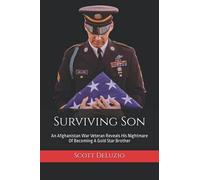 Surviving Son: An Afghanistan War Veteran Reveals His Nightmare Of Becoming A Gold Star Brother