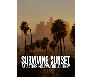 Surviving Sunset: An Actors Hollywood Journey