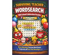 SURVIVING TEACHER WORDSEARCH 100 School Celebration Puzzles: Heart Warming Classroom Word Games Inspired by All Term Time Shenanigans (Terry's Terrific Teaching Teasers)
