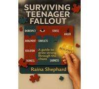 Surviving Teenage Fallout: A Guide to Grow Strong Through Chaos