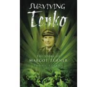 Surviving Tenko: The Story Of Margot Turner