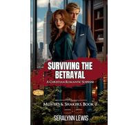 Surviving the Betrayal: A Christian Romantic Suspense (Movers & Shakers)