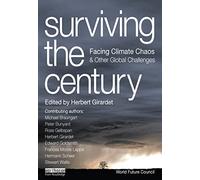 Surviving the Century: Facing Climate Chaos and Other Global Challenges