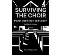 Surviving the Choir: Power, Obedience, and Control in Church Music (Byzantine Polyphony)