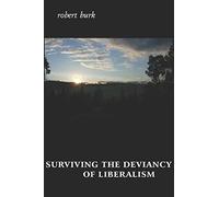 Surviving The Deviancy Of Liberalism