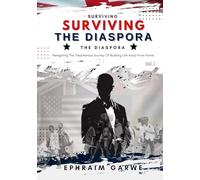 Surviving The Diaspora: Navigating The Treacherous Journey of Building Life away from Home