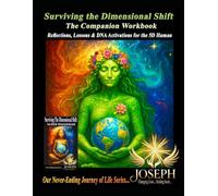 Surviving the Dimensional Shift The Companion Workbook: Reflections, Lessons & DNA Activations for the 5D Human