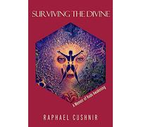 Surviving the Divine: A Memoir of Rude Awakening