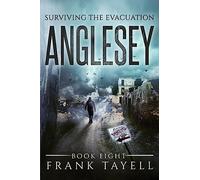 Surviving The Evacuation, Book 8: Anglesey: Volume 8