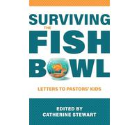 Surviving the Fishbowl: Letters to Pastors' Kids