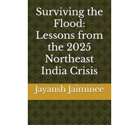 Surviving the Flood: Lessons from the 2025 Northeast India Crisis