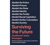 Surviving The Future: Abolitionist Queer Strategies