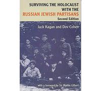 Surviving the Holocaust with the Russian Jewish Partisans: Second Edition