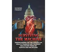 Surviving the Machine: Understanding the Trillion-Dollar Wealth Transfer and the Great Healthcare Purge to Survive 2026 and Beyond