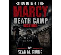 Surviving The Marcy Death Camp: Part 1: By: Sean M. Chung (Surviving The Marcy Death Camp: The Series)