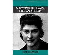 Surviving the Nazis Exile and Siberia: Autobiography (Library of Holocaust Testimonies)