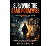 Surviving the SaaS-pocalypse: How to Stay Valuable When AI Rewrites Software Work