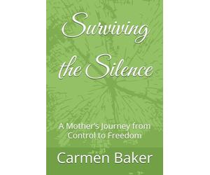 Surviving the Silence: A Mother’s Journey from Control to Freedom