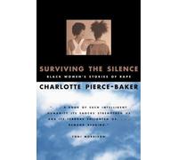 Surviving the Silence - Black Women`s Stories of Rape